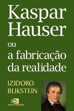 Imagem de KASPAR HAUSER OU A FABRICACAO DA REALIDADE