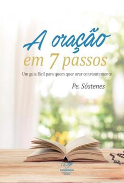 Picture of A ORACAO EM 7 PASSOS - UM GUIA FACIL PARA QUEM QUER ORAR CONSTANTEMENTE