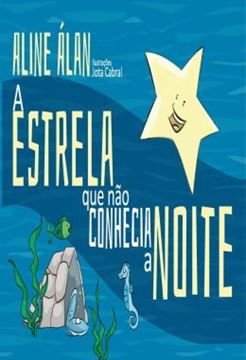 Imagem de A ESTRELA QUE NAO CONHECIA A NOITE