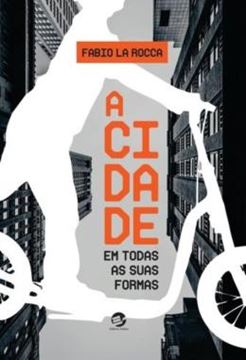 Imagem de A CIDADE EM TODAS AS SUAS FORMAS
