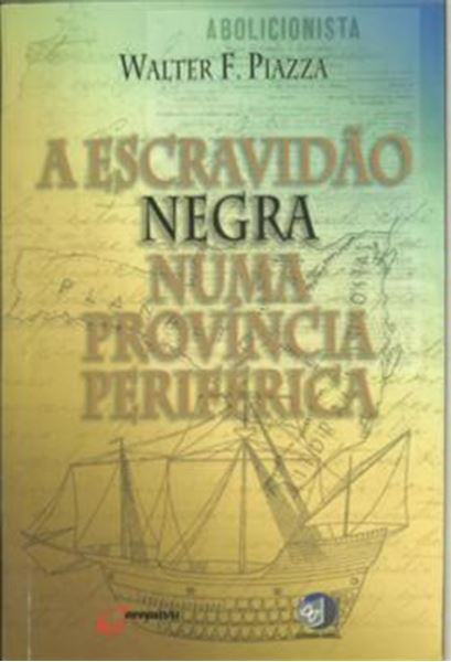 Picture of A ESCRAVIDAO NEGRA NUMA PROVINCIA PERIFERICA