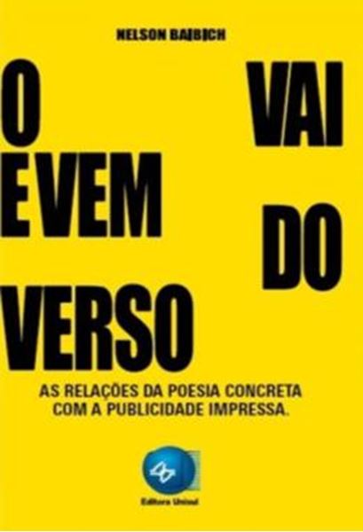 Picture of VAI E VEM DO VERSO, O - AS RELACOES DA POESIA CONCRETA COM A PUBLICIDADE IMPRESSA