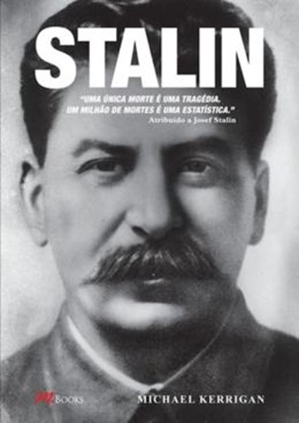 Picture of STALIN - UMA UNICA MORTE E UMA TRAGEDIA - UM MILHAO DE MORTES E UMA ESTATISTICA