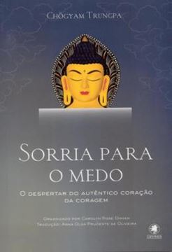Imagem de SORRIA PARA O MEDO - O DESPERTAR DO AUTENTICO CORACAO DA CORAGEM