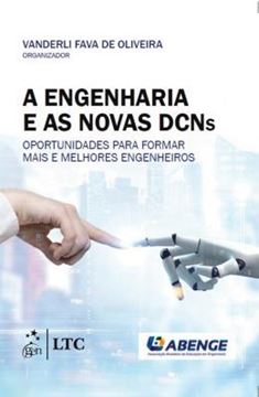 Imagem de ENGENHARIA E AS NOVAS DCNS, A - OPORTUNIDADES PARA FORMAR MAIS E MELHORES ENGENHEIROS