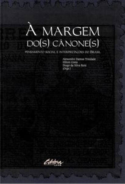 Picture of A MARGEM DO(S) CANONE(S) - PENSAMENTO SOCIAL E INTERPRETACOES DO BRASIL