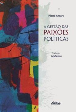 Imagem de A GESTAO DAS PAIXOES POLITICAS