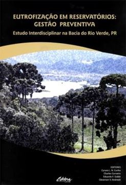Imagem de EUTROFIZACAO EM RESERVATORIOS - GESTAO PREVENTIVA - ESTUDO INTERDISCIPLINAR NA BACIA DO RIO VERDE, PR