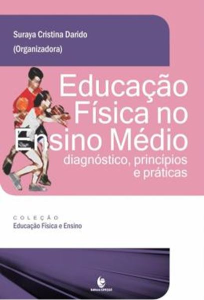 Picture of EDUCACAO FISICA NO ENSINO MEDIO - DIAGNOSTICO, PRINCIPIOS E PRATICAS