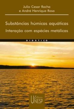 Imagem de SUBSTANCIAS HUMICAS AQUATICAS - VOLUME  - INTERACAO COM ESPECIES METALICAS