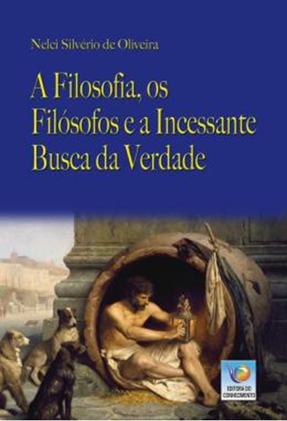 Picture of A FILOSOFIA, OS FILOSOFOS E A INCESSANTE BUSCA DA VERDADE