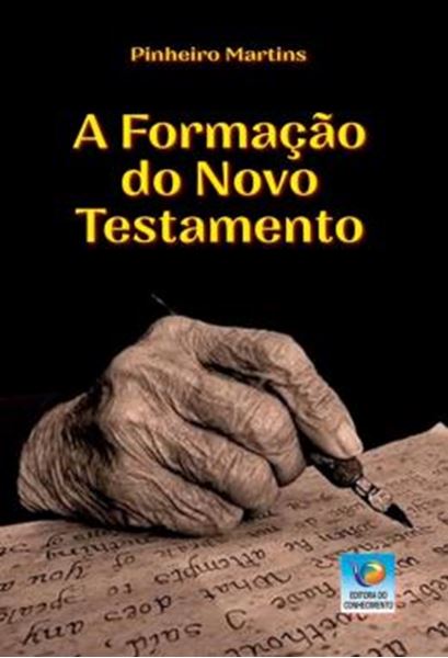 Picture of A FORMACAO DO NOVO TESTAMENTO - UMA SINTESE PARA LEIGOS