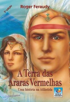 Imagem de A TERRA DAS ARARAS VERMELHAS - UMA HISTORIA NA ATLANTIDA