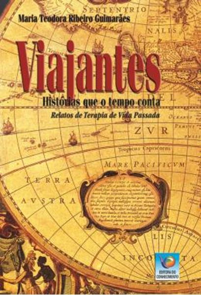 Picture of VIAJANTES - HISTORIAS QUE O TEMPO CONTA – RELATOS DE TERAPIA DE VIDA PASSADA