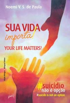 Imagem de SUA VIDA IMPORTA! #SUICIDIO NAO E OPCAO - YOUR LIFE MATTERS! : #SUICIDE IS NOT AN OPTION