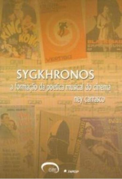 Picture of SYGKHRONOS - A FORMACAO DA POETICA MUSICAL DO CINEMA
