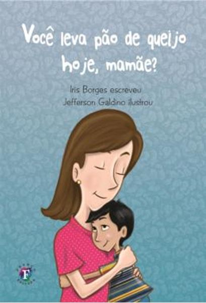 Picture of VOCE LEVA PAO DE QUEIJO HOJE, MAMAE? - VOLUME 53