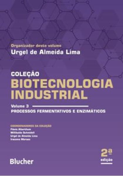 Picture of BIOTECNOLOGIA INDUSTRIAL - VOLUME 3 - PROCESSOS FERMENTATIVOS E ENZIMATICOS