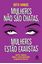 Imagem de MULHERES NAO SAO CHATAS, MULHERES ESTAO EXAUSTAS