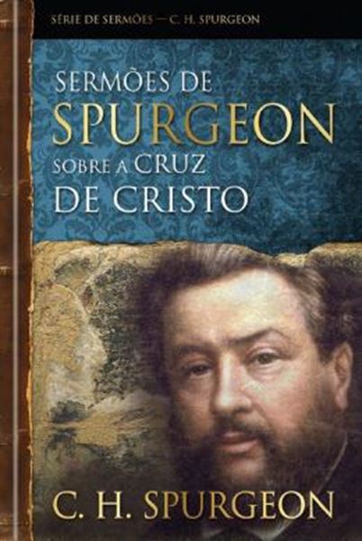 Picture of SERMOES DE SPURGEON SOBRE A CRUZ DE CRISTO