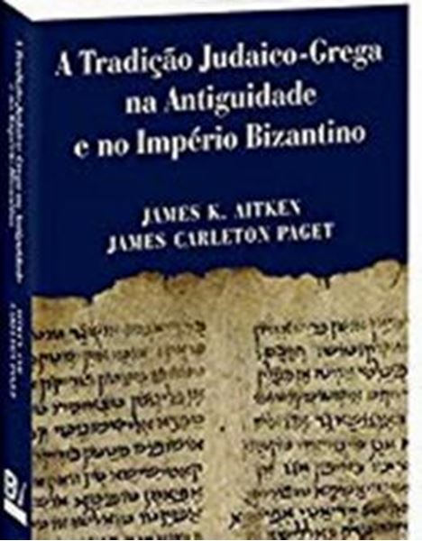 Picture of TRADICAO JUDAICO GREGA NA ANTIGUIDADE E NO IMPERIO BIZANTINO