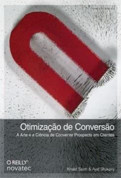 Imagem de OTIMIZACAO DE CONVERSAO - A ARTE E A CIENCIA DE CONVERTER PROSPECTS EM CLIENTES