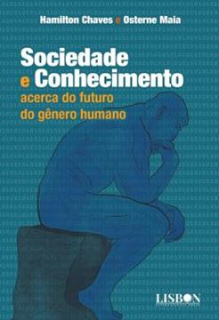 Imagem de SOCIEDADE E CONHECIMENTO: ACERCA DO FUTURO DO GENERO HUMANO