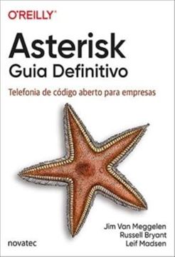 Imagem de ASTERISK GUIA DEFINITIVO - TELEFONIA DE CODIGO ABERTO PARA EMPRESAS