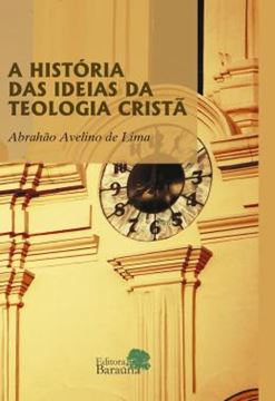 Imagem de A HISTORIA DAS IDEIAS DA TEOLOGIA CRISTA