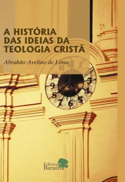 Picture of A HISTORIA DAS IDEIAS DA TEOLOGIA CRISTA