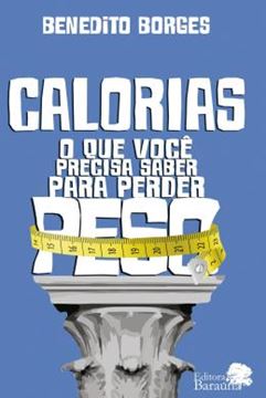 Imagem de CALORIAS - O QUE VOCE PRECISA SABER PARA PERDER PESO