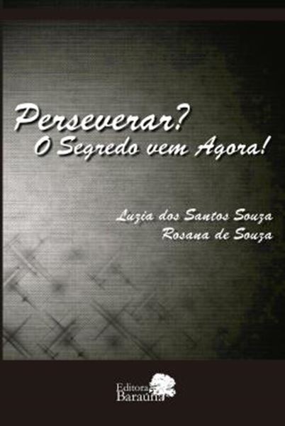 Picture of PERSEVERAR? O SEGREDO VEM AGORA!