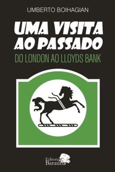 Picture of UMA VISITA AO PASSADO: DO LONDON AO LLOYDS BANK