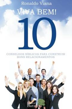Imagem de VIVA BEM! 10 CONSELHOS BIBLICOS PARA CONSTRUIR BONS RELACIONAMENTOS