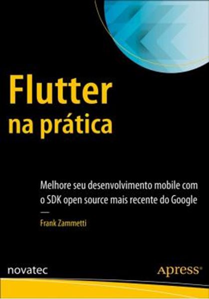Picture of FLUTTER NA PRATICA - MELHORE SEU DESENVOLVIMENTO MOBILE COM O SDK OPEN SOURCE MAIS RECENTO DO GOOGLE