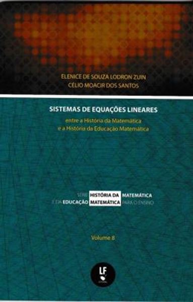 Picture of SISTEMAS DE EQUECOES LINEARES - ENTRE A HISTORIA DA MATEMATICA E A HISTORIA DA EDUCACAO MATEMATICA