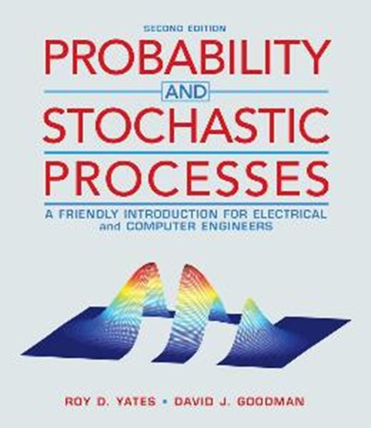 Picture of PROBABILITY AND STOCHASTIC PROCESSES - A FRIENDLY INTRODUCTION FOR ELECTRICAL AND COMPUTER ENGINEERS, 2ND EDITION