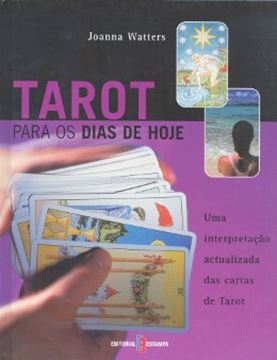 Imagem de TAROT PARA OS DIAS DE HOJE - UMA INTERPRETACAO ACTUALIZADA DAS CARTAS DE TOROT