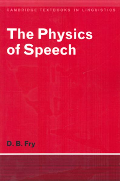 Picture of PHYSICS OF SPEECH - COL. CAMBRIDGE TEXTBOOKS IN LINGUISTICS