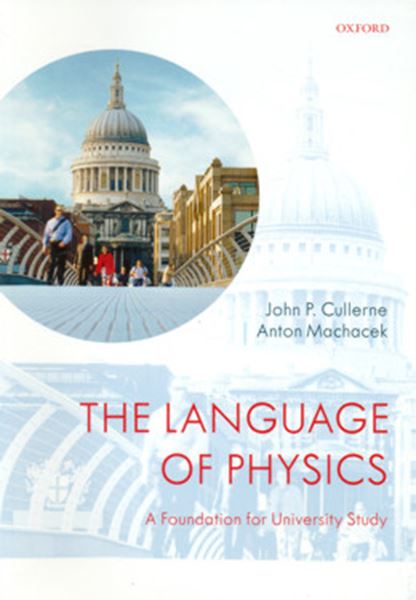 Picture of THE LANGUAGE OF PHYSICS - A FOUNDATION FOR UNIVERSITY STUDY