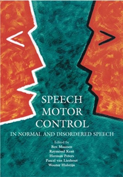 Picture of SPEECH MOTOR CONTROL IN NORMAL AND DISORDERED SPEECH