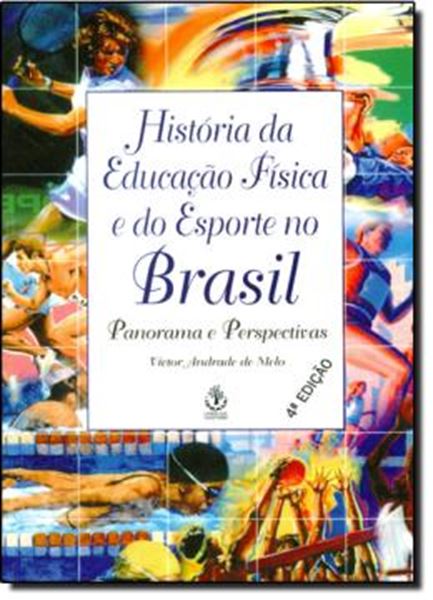 Picture of HISTORIA DA EDUCACAO FISICA E DO ESPORTE NO BRASIL - 3ª ED