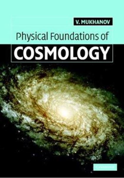 Picture of PHYSICAL FOUNDATIONS OF COSMOLOGY