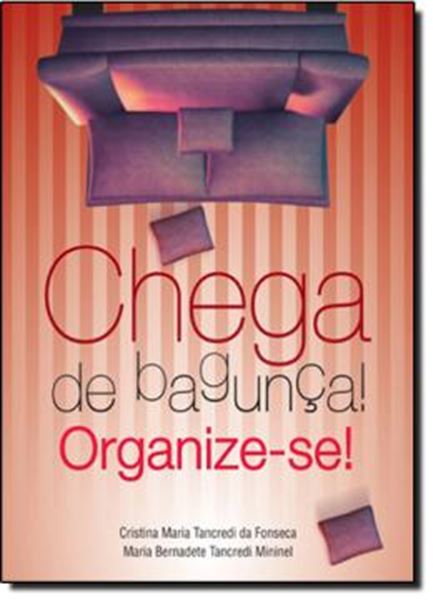 Picture of CHEGA DE BAGUNCA! ORGANIZE SE!