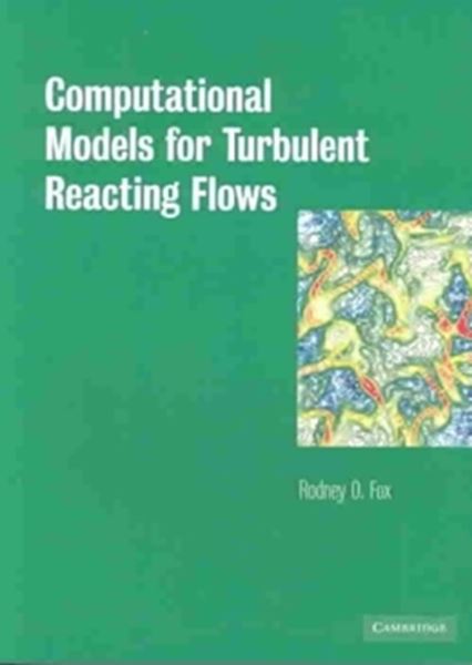 Picture of COMPUTATIONAL MODELS FOR TURBULENT REACTING FLOWS