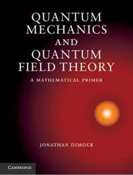 Picture of QUANTUM MECHANICS AND QUANTUM FIELD THEORY