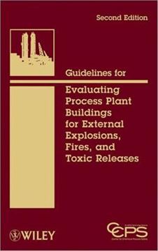 Imagem de GUIDELINES FOR EVALUATING PROCESS PLANT BUILDINGS FOR EXTERNAL EXPLOSIONS, FIRES, AND TOXIC RELEASES, 2ND EDITION