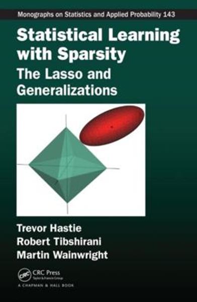 Picture of STATISTICAL LEARNING WITH SPARSITY - THE LASSO AND GENERALIZATIONS