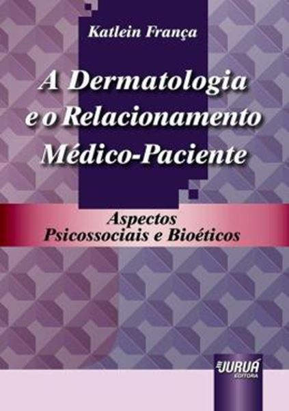 Picture of DERMATOLOGIA E O RELACIONAMENTO MEDICO-PACIENTE, A