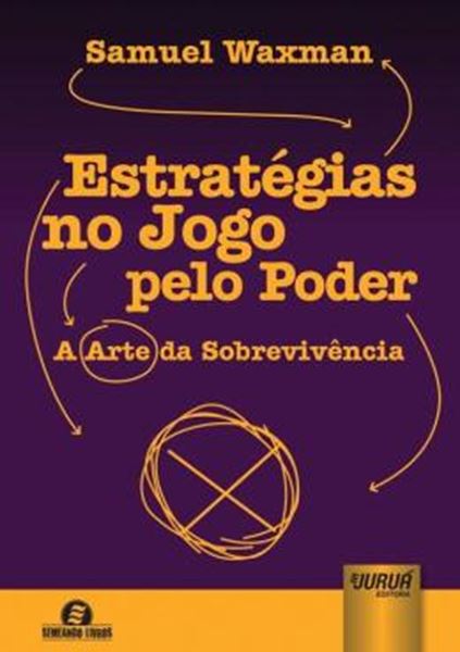 Picture of ESTRATEGIAS NO JOGO PELO PODER - A ARTE DA SOBREVIVENCIA